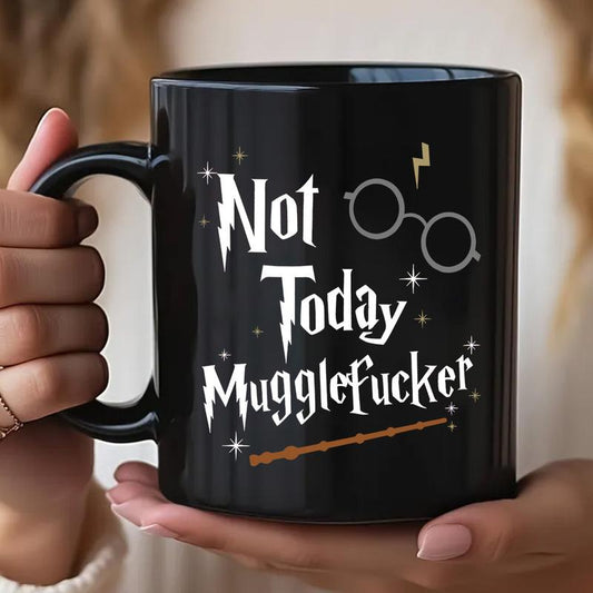 Unique Cups Wizarding Not Today Mugglefucker Mug, Wizard Present Sarcastic Swear Funny Mug, Ceramic Coffee Cup for Men Women - Hrp10045 Classic Drinkware
